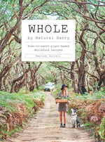 Whole: Down-to-Earth Plant-Based whole food recipe book