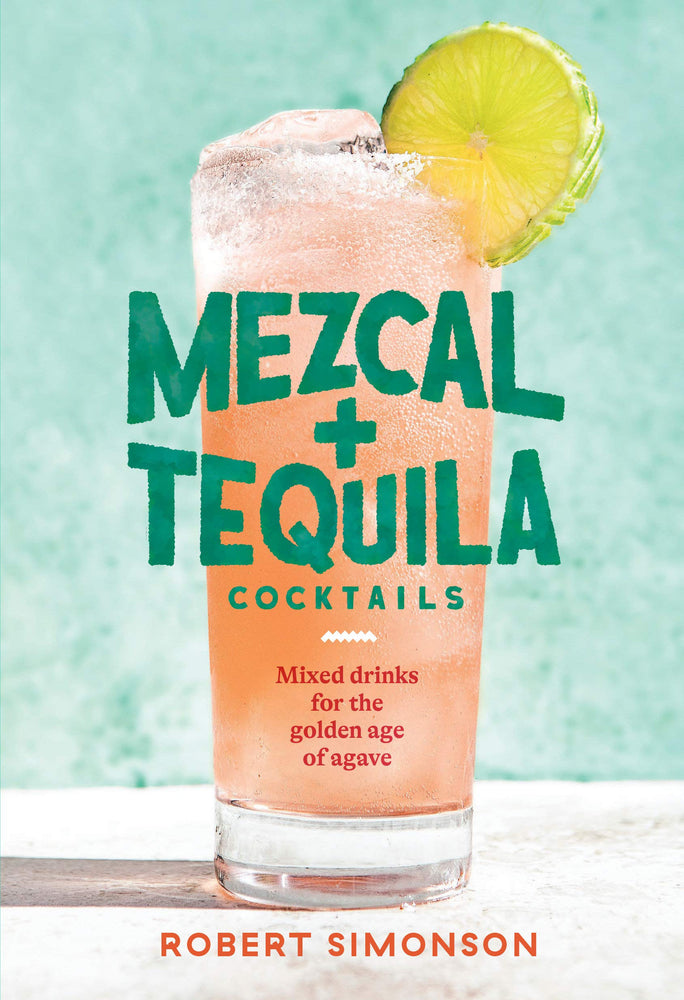 Mezcal and Tequila Cocktails book