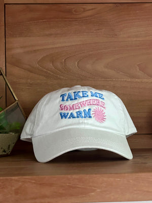 Take Me Somewhere Warm Baseball Hat