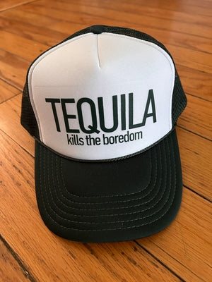 Tequila Kills the Boredom trucker hat