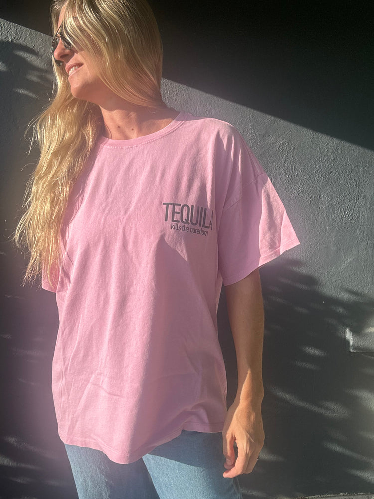 Tequila Kills The Boredom Tee