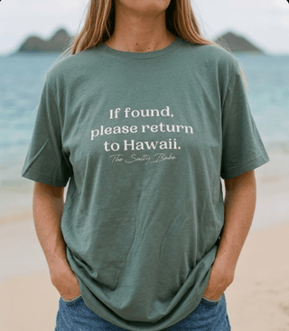 If Found Return To Hawaii Tee - Green Palm - The Salty BabeGraphic Tee Shirts