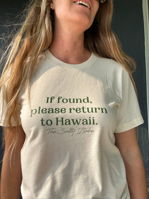 If Found, Return Me To Hawaii tee