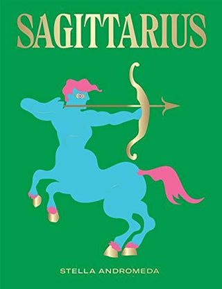 Sagittarius: Harness the Power of the Zodiac book - The Salty BabeBooks