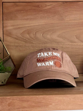 Take Me Somewhere Warm Baseball Hat - The Salty BabeHats