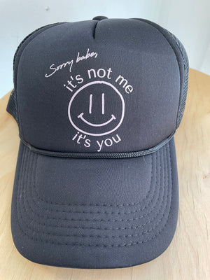 Sorry Babe Trucker Hat